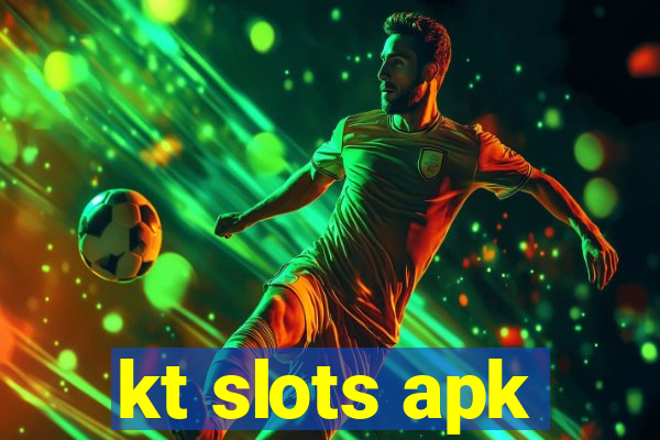 kt slots apk